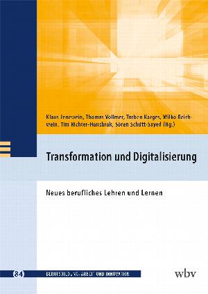  Transformation und Digitalisierung - Neues berufliches Lehren und Lernen